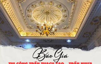 Báo Giá Thi Công Làm Trần Thạch Cao Tại Tp.HCM - Bình Dương - Đồng Nai 